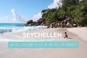 Inselhopping Seychellen: Wie viel Geld benötige ich für eine Reise auf die Seychellen?